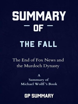 cover image of Summary of the Fall by Michael Wolff--The End of Fox News and the Murdoch Dynasty